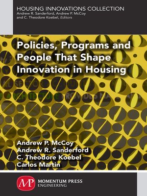cover image of Policies, Programs and People that Shape Innovation in Housing